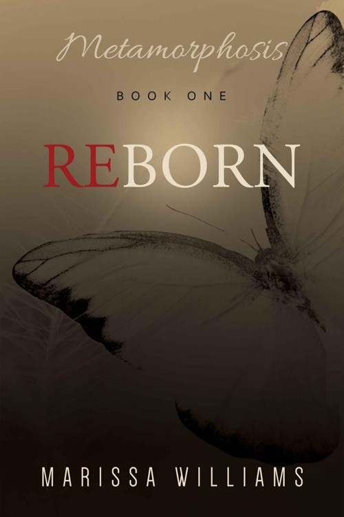 REBORN (Metamorphosis Book 1) by Williams, Marissa