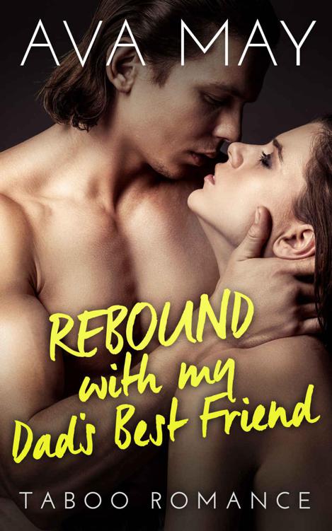 Rebound With My Dad's Best Friend (BBW Contemporary Provocative Romance) by Ava May