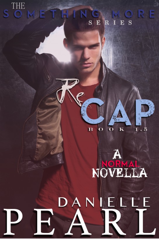 ReCAP: A NORMAL Novella by Danielle Pearl