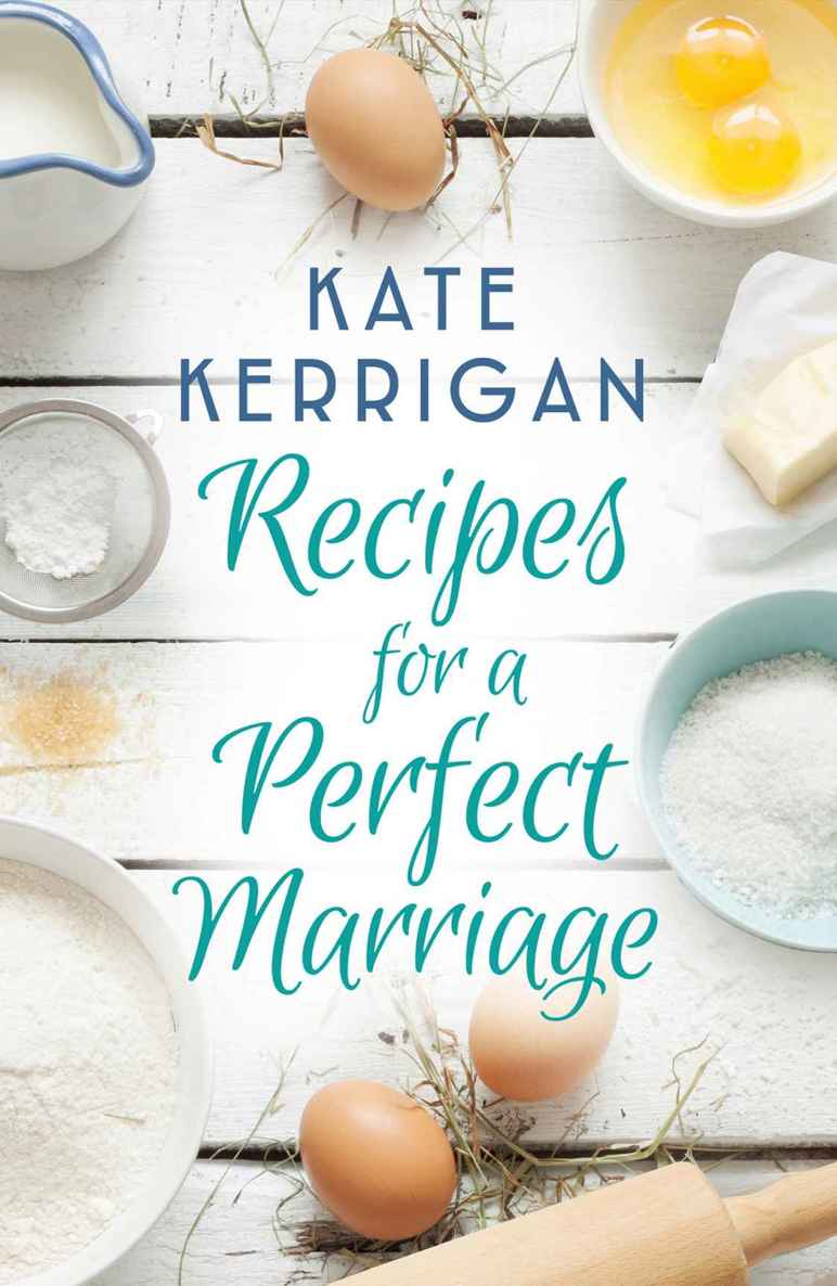 Recipes for a Perfect Marriage by Kate Kerrigan