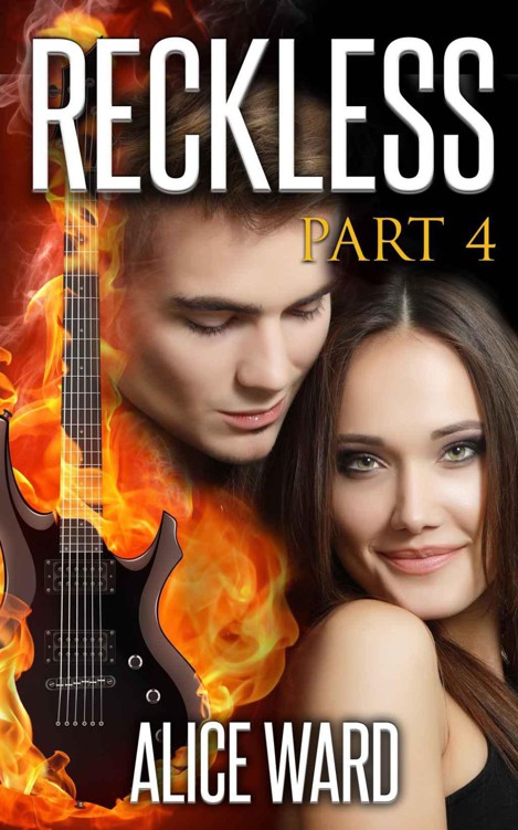 RECKLESS - Part 4 (The RECKLESS Series) by Ward, Alice