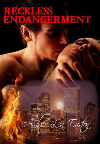 Reckless Endangerment by Amber Lea Easton