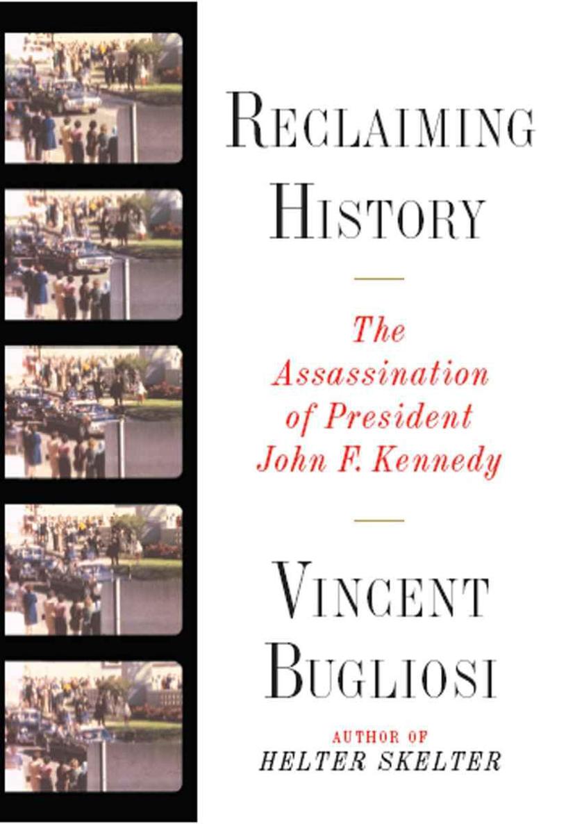 Reclaiming History by Vincent Bugliosi