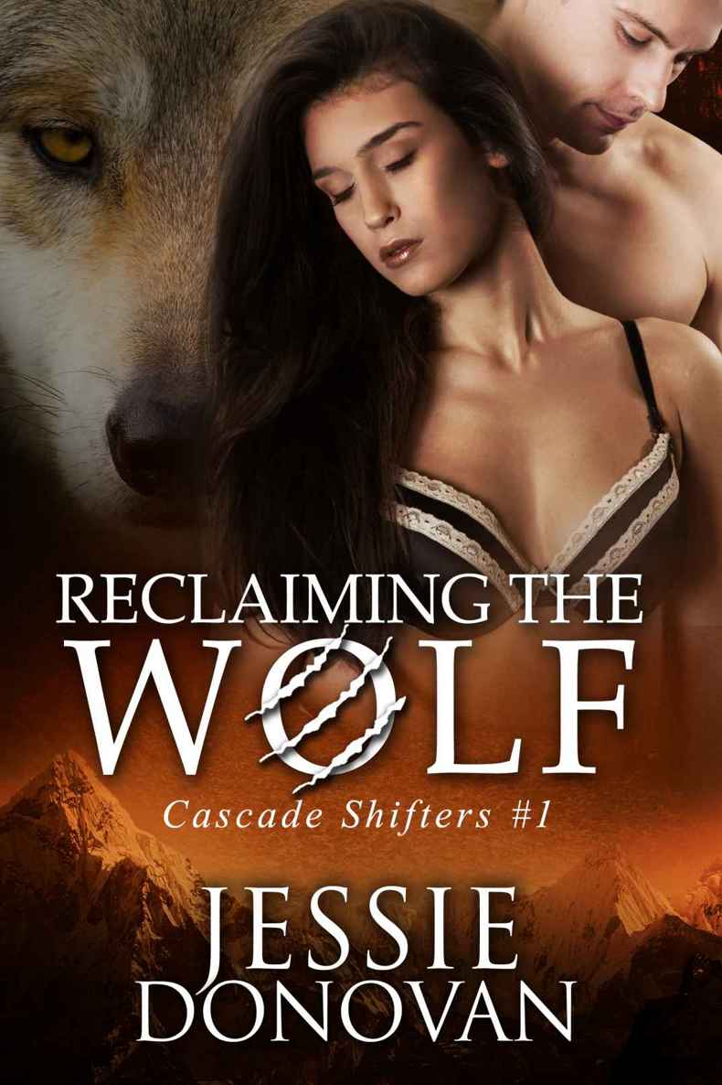 Reclaiming the Wolf (Cascade Shifters Book 1) by Jessie Donovan