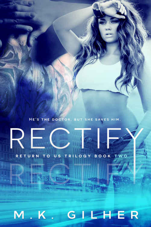 Rectify (Return to Us Trilogy #2) by M.K. Gilher