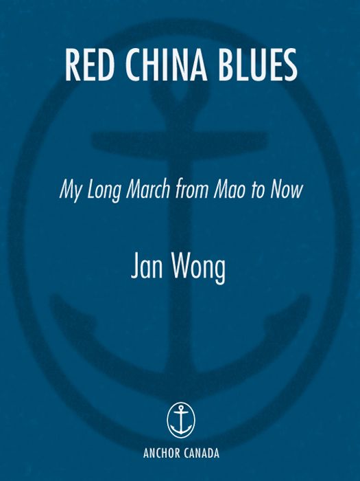 Red China Blues (reissue): My Long March from Mao to Now by Jan Wong