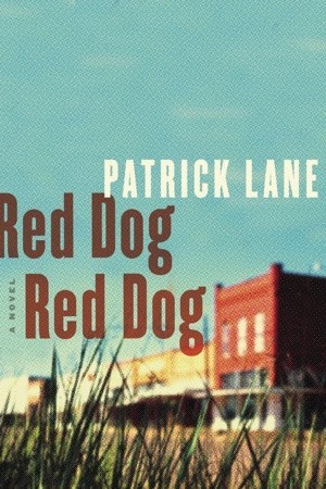 Red Dog, Red Dog (2008) by Patrick Lane