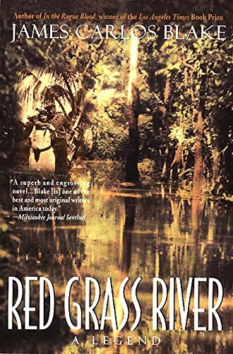 Red Grass River by James Carlos Blake