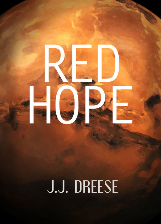 Red Hope by J J (John) Dreese