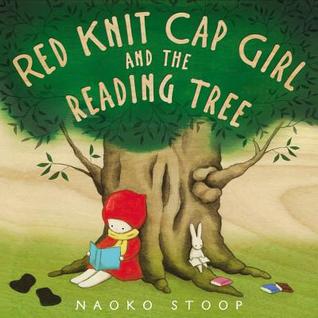 Red Knit Cap Girl and the Reading Tree (2014) by Naoko Stoop