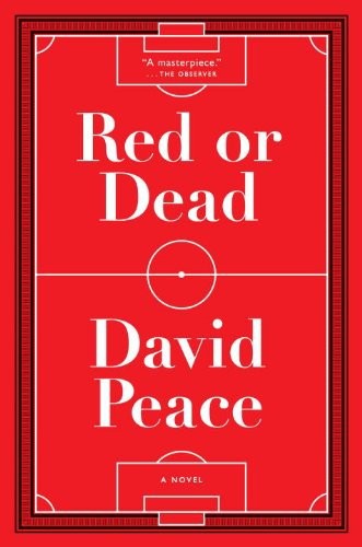 Red or Dead by David Peace