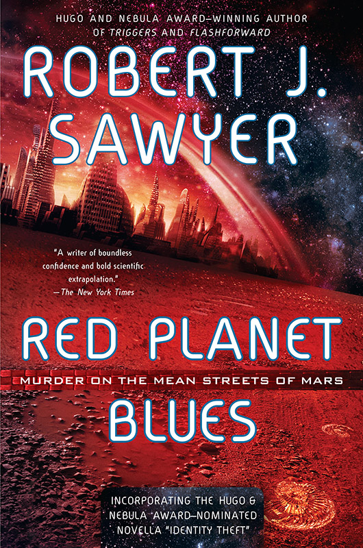 Red Planet Blues (2016) by Robert J. Sawyer