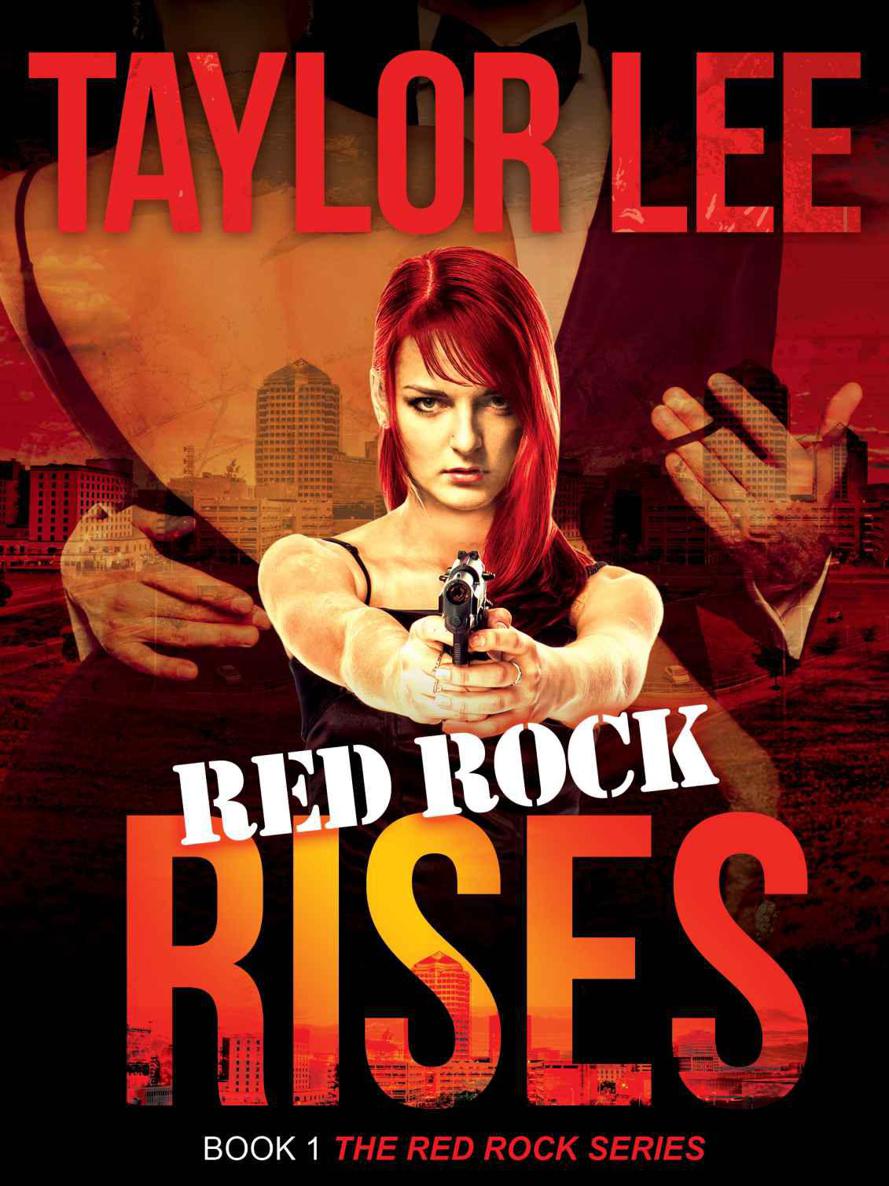 Red Rock Rises; Sexy Romantic Suspense; Book 1: The Red Rock Series (The Red Rock Seies)