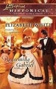 Redeeming Gabriel by Elizabeth     White