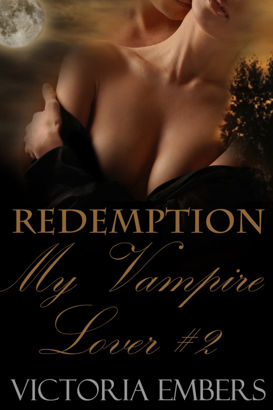 Redemption: My Vampire Lover Part #2 (A Dark Realm Novella Series) by Victoria Embers