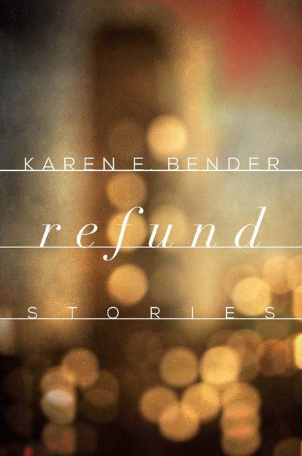 Refund by Karen E. Bender