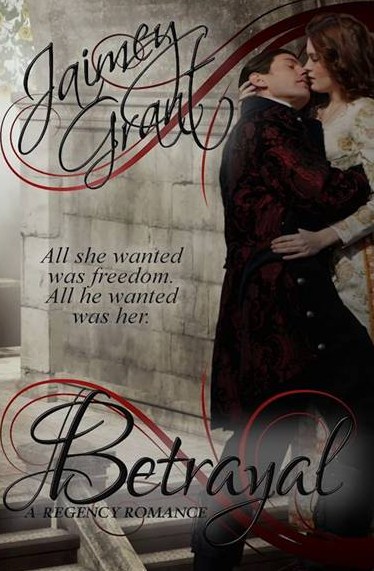 Regency 02 - Betrayal by Jaimey Grant