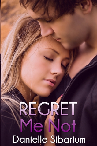 Regret Me Not by Danielle Sibarium