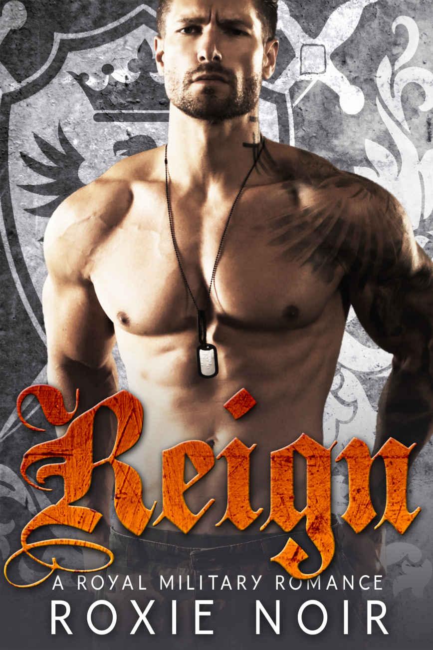 Reign: A Royal Military Romance by Roxie Noir