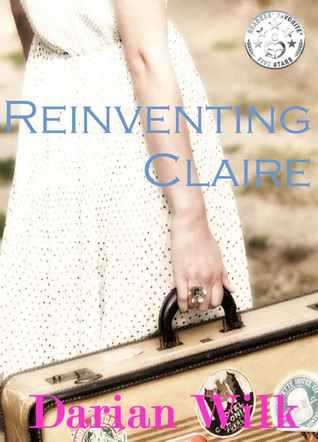 Reinventing Claire (2012) by Darian Wilk