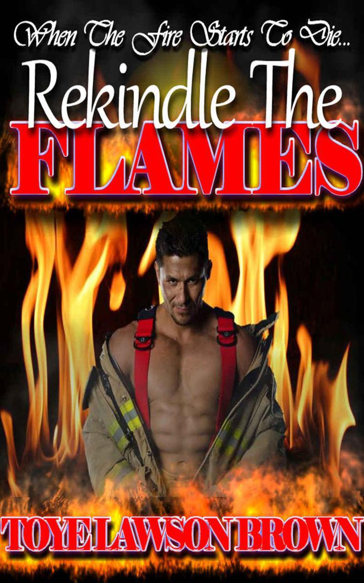 Rekindle The Flames (The Men of CLE-FD Book 4) by Toye Lawson Brown