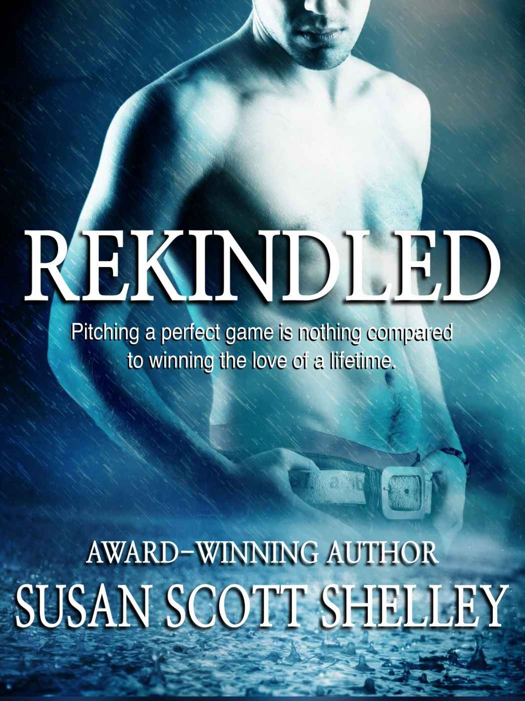 Rekindled by Susan Scott Shelley