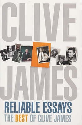 Reliable Essays: The Best Of Clive James (2002)