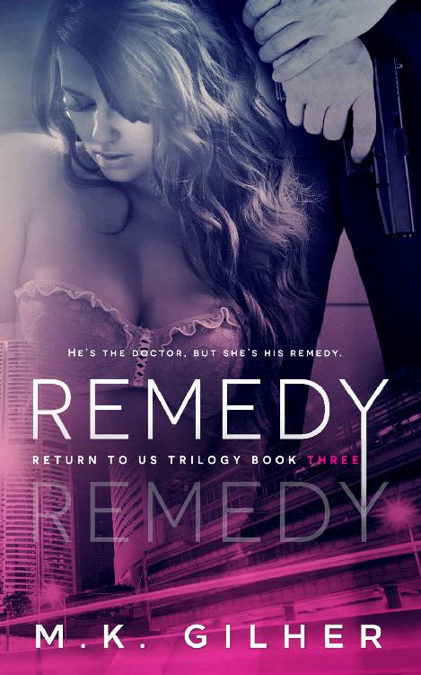 REMEDY: A Mafia Romance (Return to Us Trilogy Book 3) by M.K. Gilher