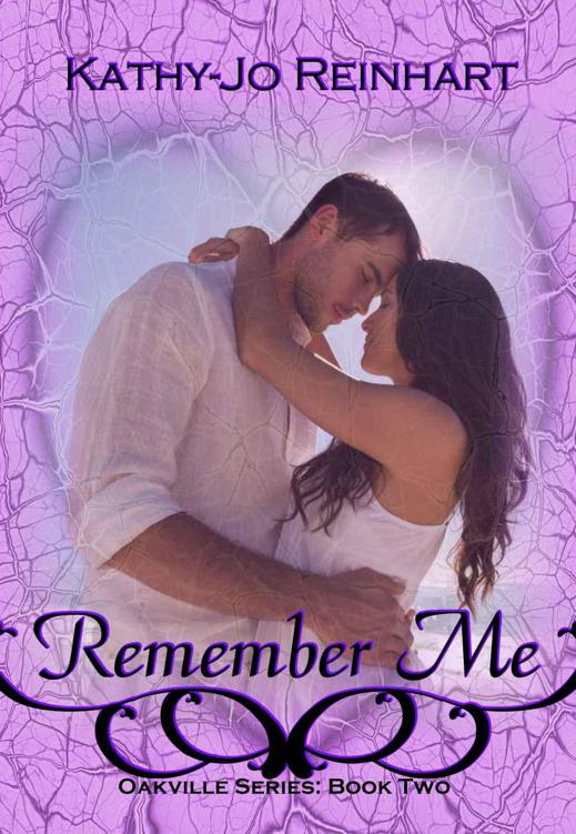 Remember Me: Oakville Series:Book Two by Reinhart, Kathy-Jo