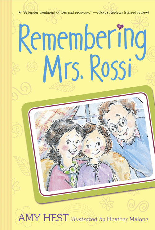 Remembering Mrs. Rossi (9780763670900) (2007) by Hest, Amy; Maione, Heather (ILT)