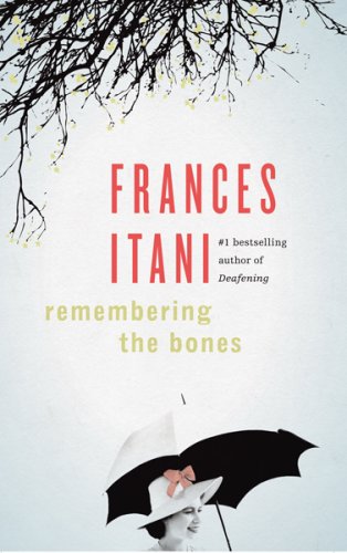 Remembering the Bones (2007) by Frances Itani