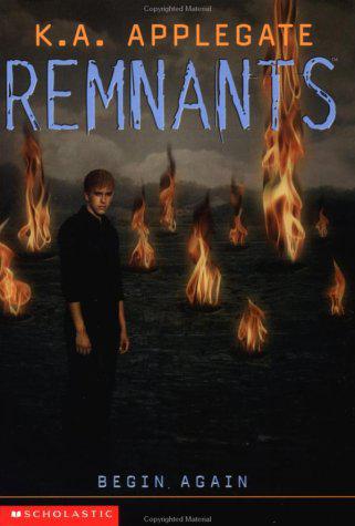 Remnants 14 - Begin Again by Katherine Alice Applegate