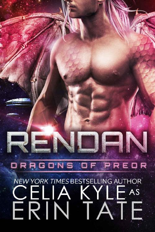 Rendan (Scifi Alien Dragon Romance) (Dragons of Preor Book 4) by Celia Kyle