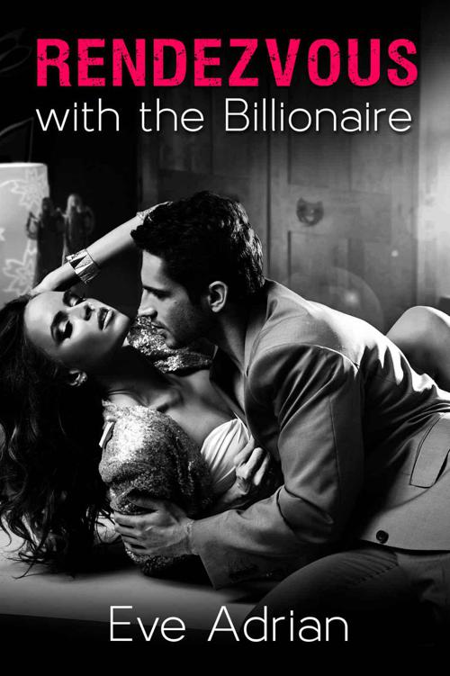 Rendezvous with the Billionaire: A Billionaire Workplace Romance by Adrian, Eve