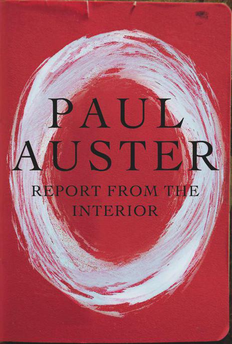 Report from the Interior by Auster, Paul