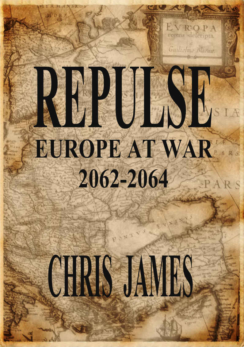 Repulse: Europe at War 2062-2064 by Chris James