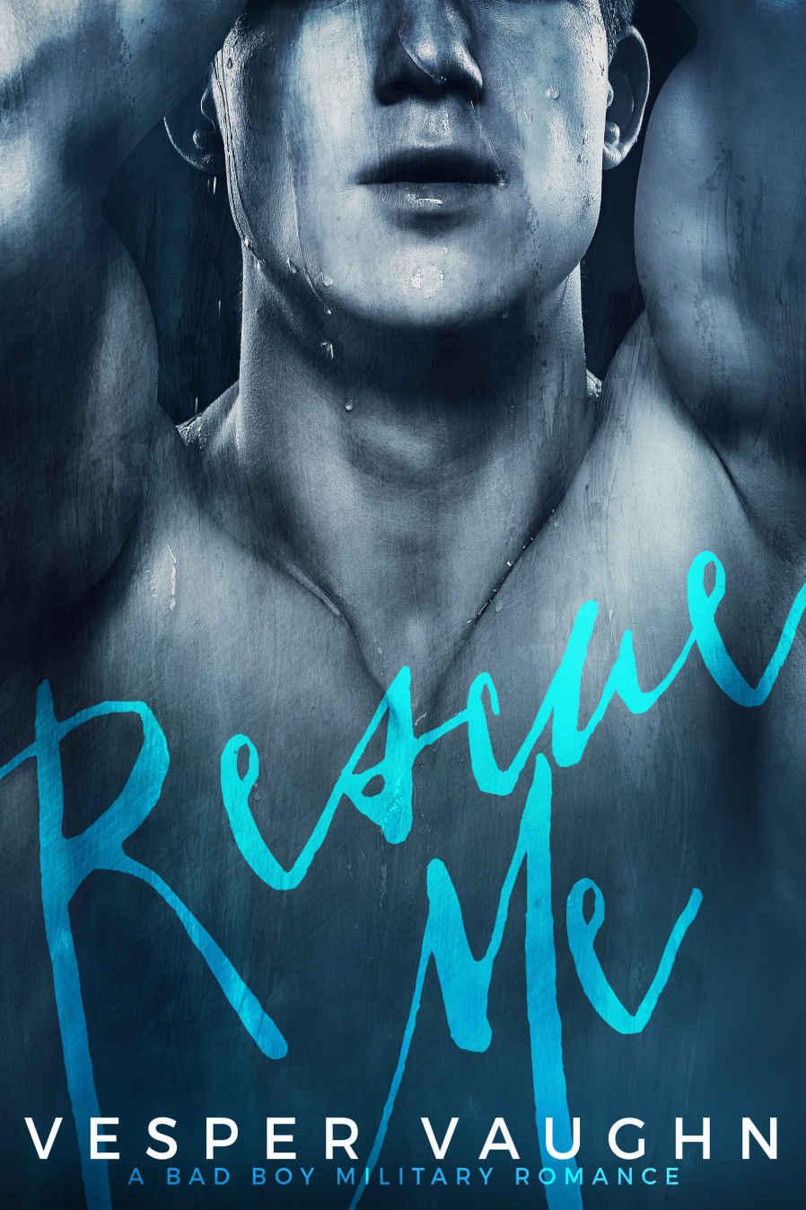 Rescue Me: A Bad Boy Military Romance