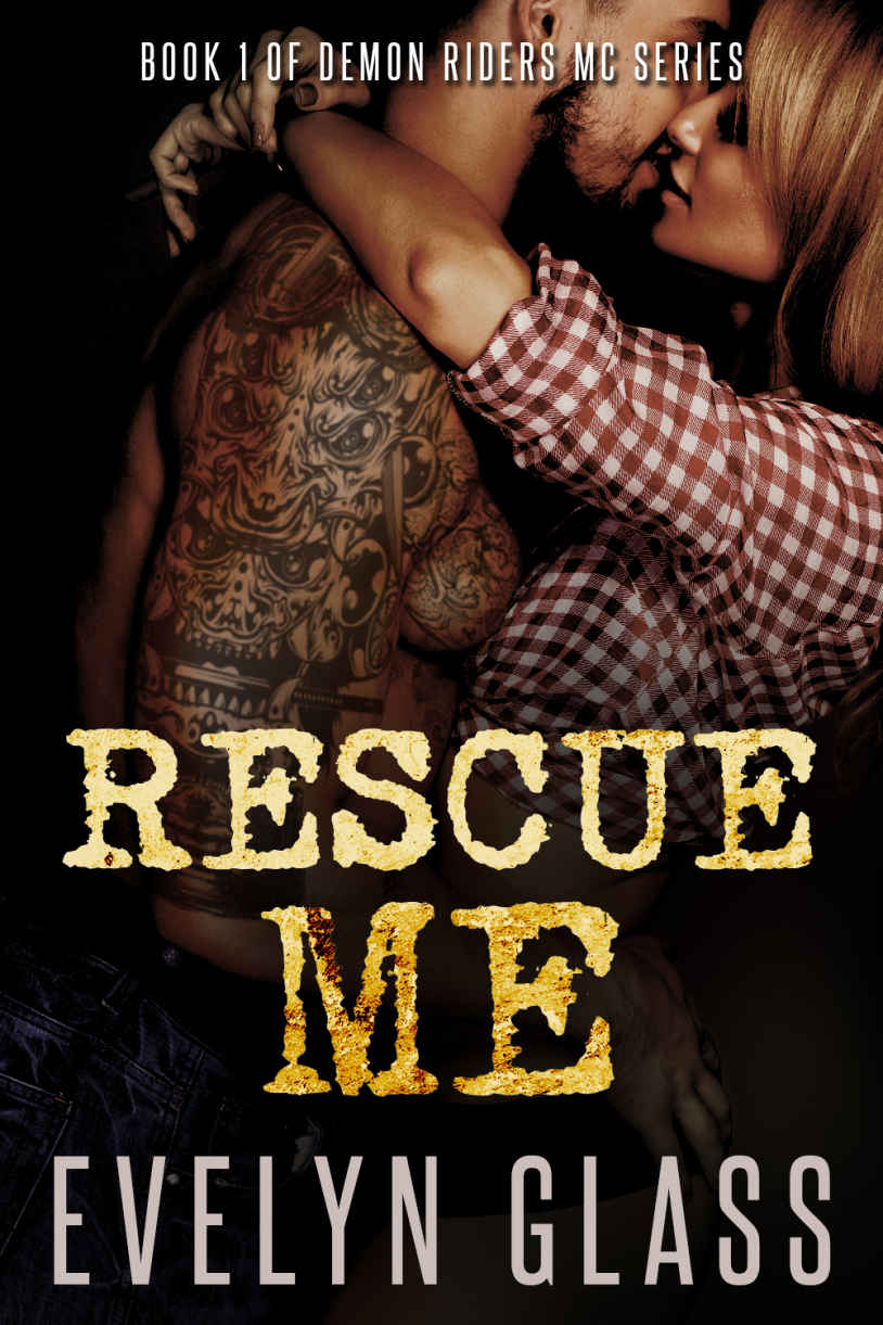 Rescue Me (Demon Riders MC #1) by Evelyn Glass