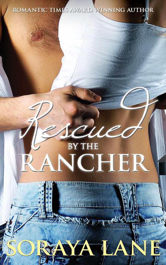 RESCUED BY THE RANCHER by Lane, Soraya