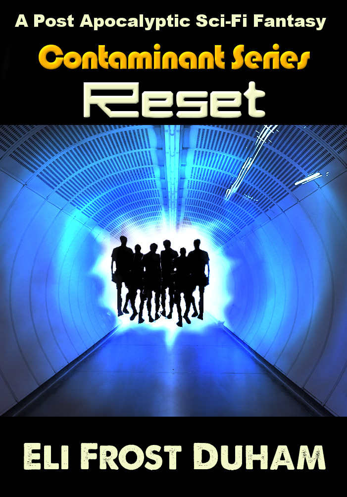 Reset: A Post-Apocalyptic Sci-Fi Fantasy (Contaminant Series Book 1)