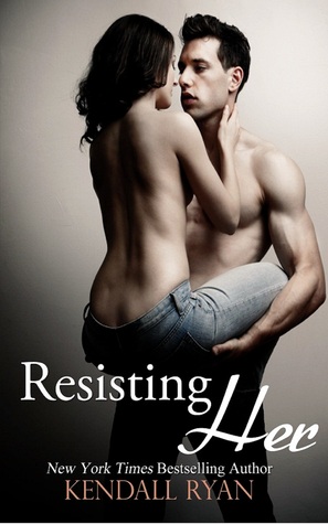 Resisting Her (2013) by Kendall Ryan