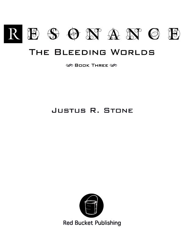 Resonance 4th Edits - Bleeding Worlds Bk 3 (2014) by Justus R. Stone
