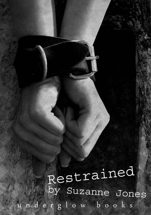 Restrained - An Erotic Novel by Jones, Suzanne