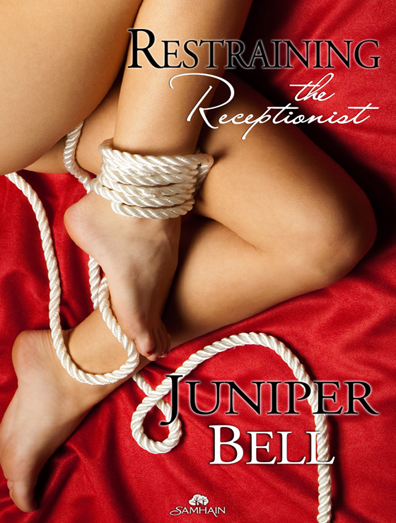 Restraining the Receptionist: ... the Receptionist, Book 2 (2011) by Juniper Bell