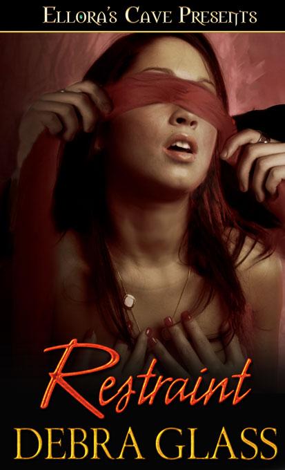 Restraint by Debra Glass