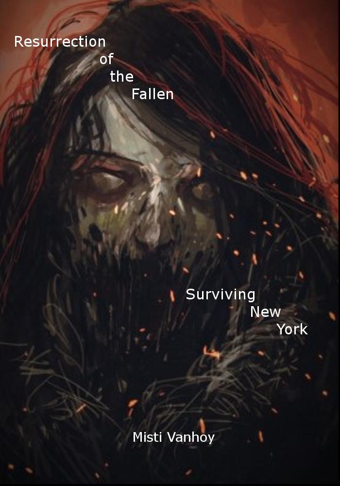 Resurrection of the Fallen (Book 1): Surviving New York by Vanhoy, Misti