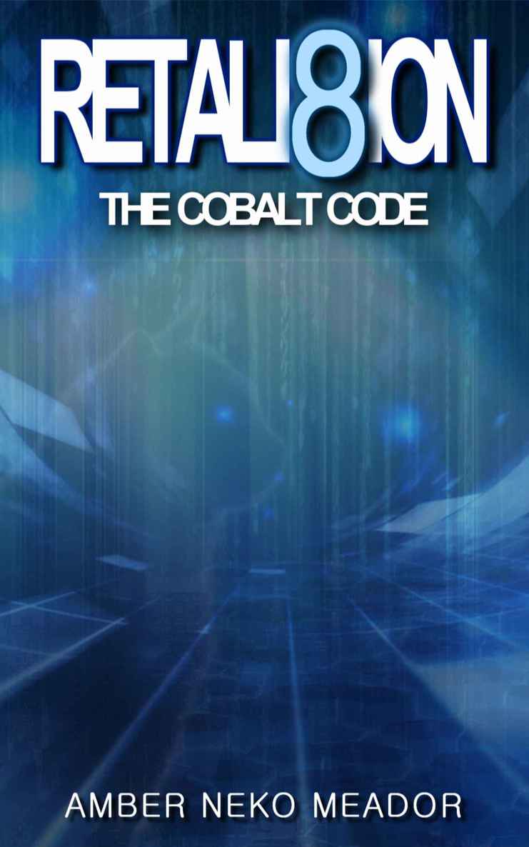 RETALI8ION: The Cobalt Code by Meador, Amber Neko