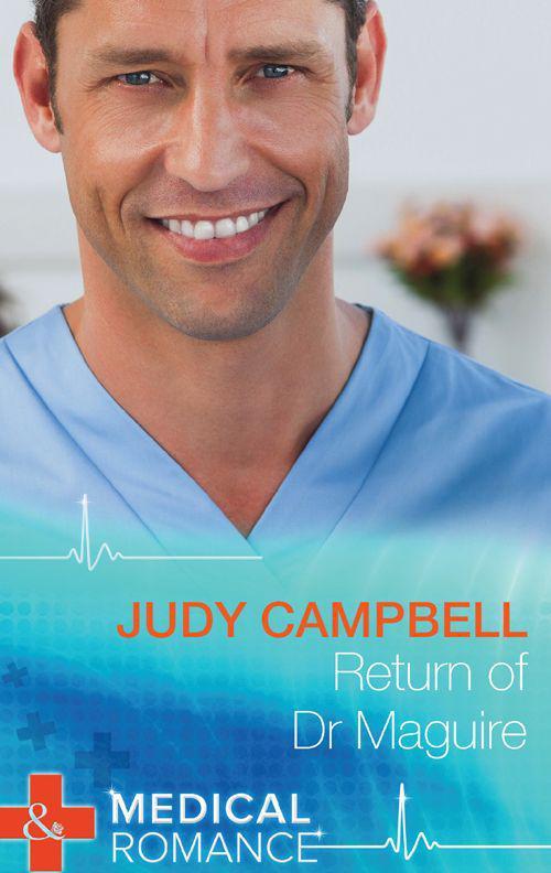 Return of Dr Maguire (Mills & Boon Medical) by Judy Campbell