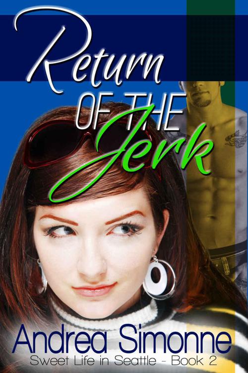 Return of the Jerk (Sweet Life in Seattle, Book 2) by Simonne, Andrea