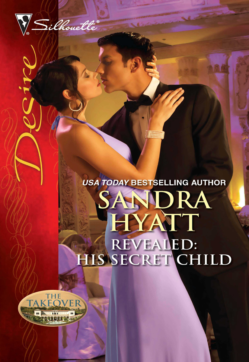 Revealed: His Secret Child (2011) by Sandra Hyatt